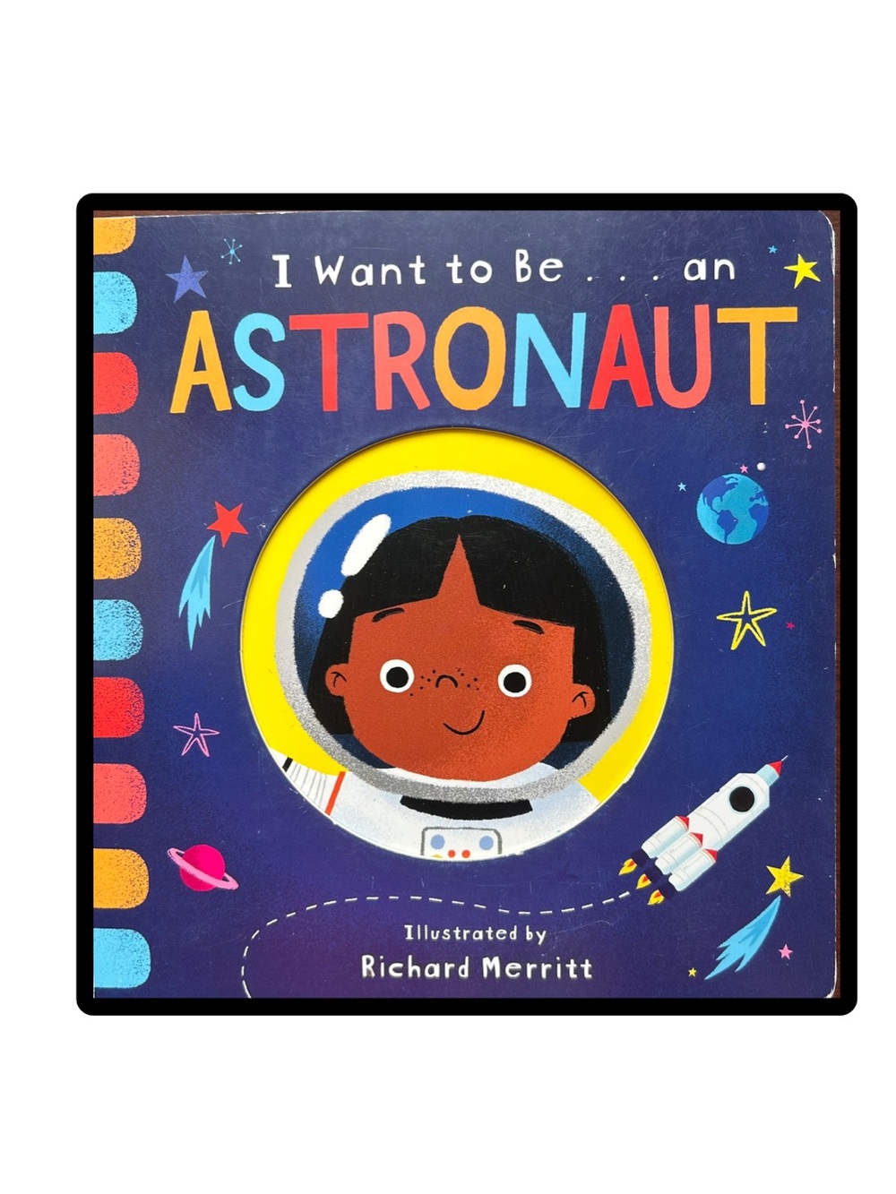 I Want to Be an ASTRONAUT Board Book by Richard Merritt